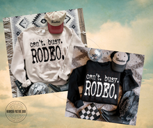 Load image into Gallery viewer, Can&#39;t. Busy. Rodeo. Sweatshirt
